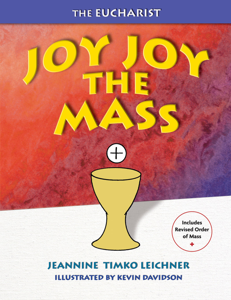Joy, Joy The Mass: Our Family Celebration
