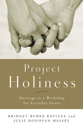 Project Holiness: Marriage as a Workshop for Everyday Saints