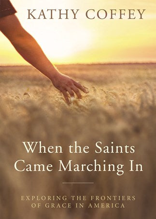 When the Saints Came Marching In: Exploring the Frontiers of Grace in America