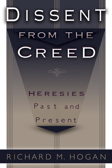 Dissent from the Creed: Heresies Past and Present