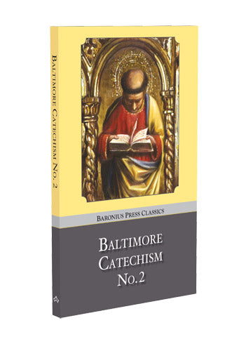 Baltimore Catechism 2 (Baronius Press Ed.)