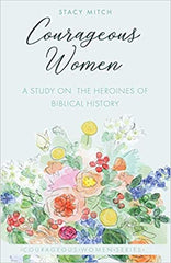 Courageous Women:  A Study on the Heroines of Biblical History