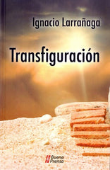 Transfiguración: Un programa de santificación cristificante