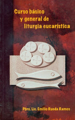 Curso Básico Y General De Liturgia Eucarística: Curso básico y general de liturgia eucarística