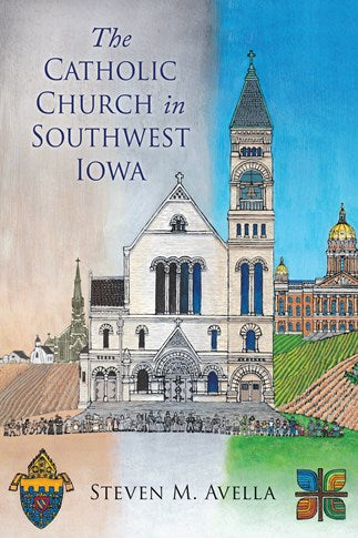 The Catholic Church in Southwest Iowa: A History of the Diocese of Des Moines