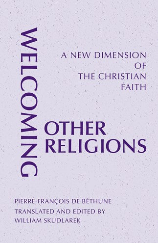 Welcoming Other Religions: A New Dimension of the Christian Faith