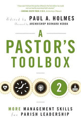 A Pastor's Toolbox 2: More Management Skills for Parish Leadership
