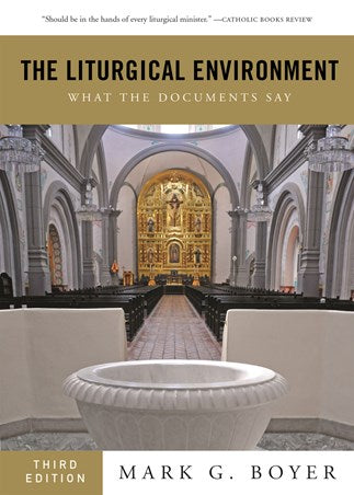 The Liturgical Environment: What the Documents Say