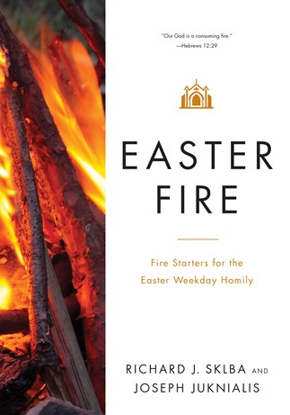 Easter Fire: Fire Starters for the Easter Weekday Homily