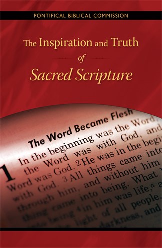 The Inspiration and Truth of Sacred Scripture: The Word that Comes from God and Speaks of God for the Salvation of the World