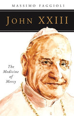 John XXIII: The Medicine of Mercy