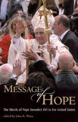 Message of Hope: The Words of Pope Benedict XVI in the United States