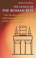 The Genius of Roman Rite: On the Reception and Implementation of the New Missal