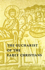The Eucharist of the Early Christians