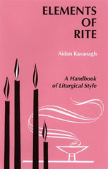 Elements of Rite: A Handbook of Liturgical Style