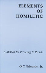 Elements Of Homiletic: A Method for Preparing to Preach
