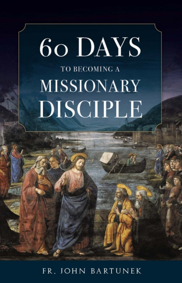 60 Days to Becoming A Missionary Disciple