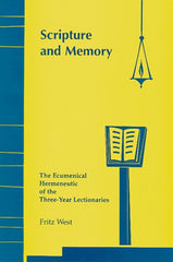 Scripture and Memory: The Ecumenical Hermeneutic of the Three-Year Lectionaries