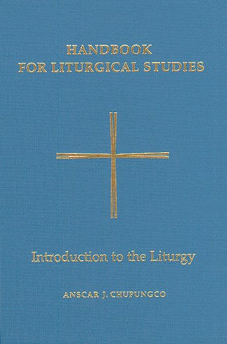 Handbook for Liturgical Studies, Volume I: Introduction to the Liturgy
