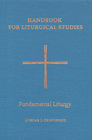 Handbook for Liturgical Studies, Volume II: Fundamental Liturgy