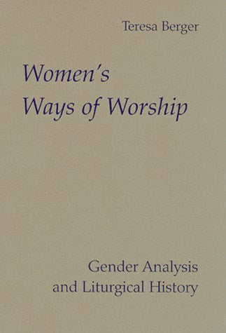 Women's Ways of Worship: Gender Analysis and Liturgical History