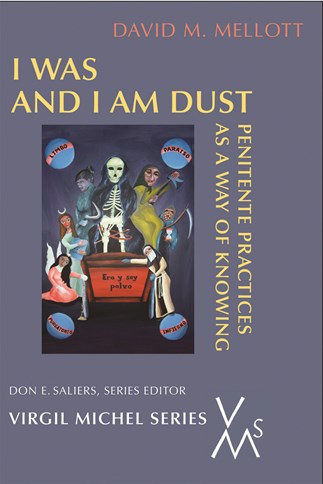 I Was And I Am Dust: Penitente Practices as a Way of Knowing