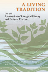 A Living Tradition: On the Intersection of Liturgical History and Pastoral Practice
