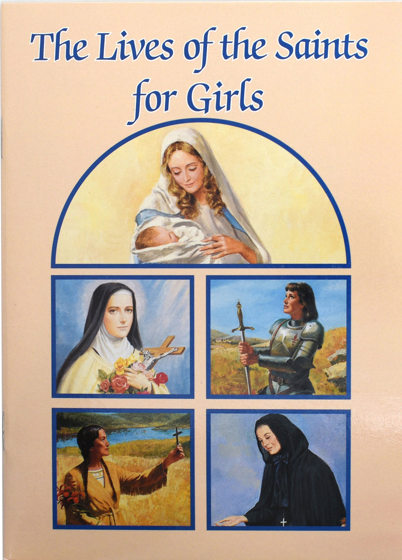 The Lives Of The Saints For Girls Catholic Classics