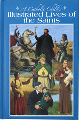 A Catholic Child's Illustrated Lives Of The Saints
