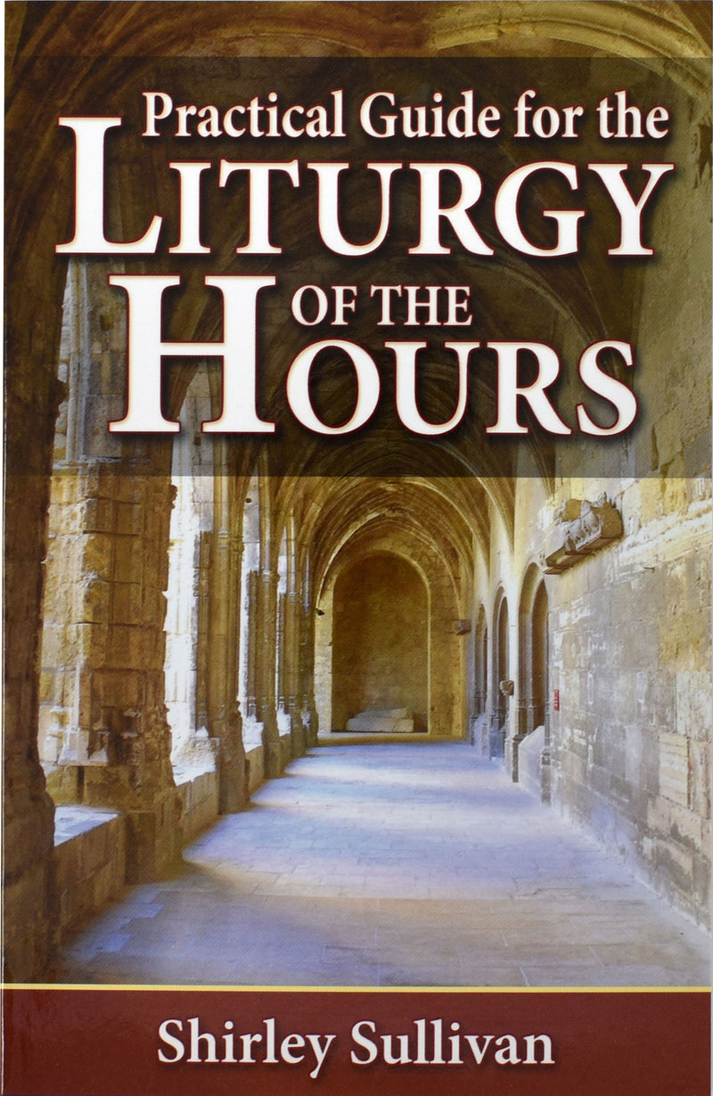 Practical Guide To The Liturgy Of The Hours