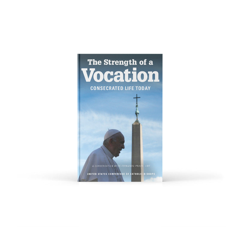 The Strength of a Vocation - Consecrated Life Today