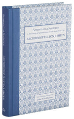Sermons in a Sentence - Archbishop Fulton J. Sheen
