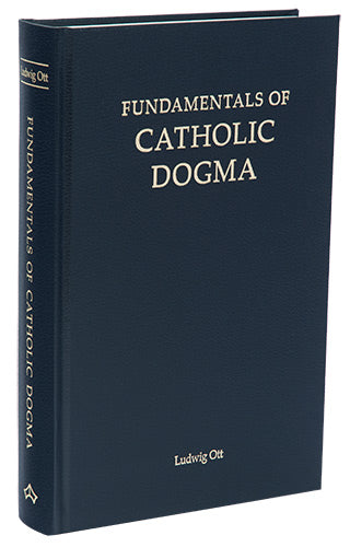 Fundamentals of Catholic Dogma (Baronius Press Hardcover)
