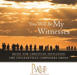 You Will Be My Witnesses:  Music For Christian Initiation