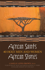 African Saints, African Stories: 40 Holy Men and Women