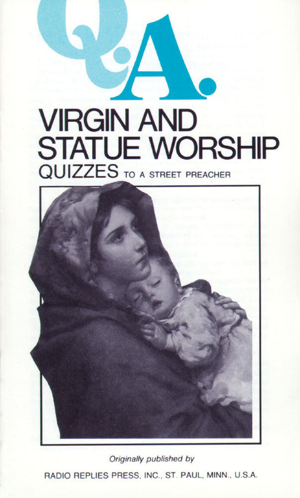 Q.A. Quizzes to a Street Preacher - Virgin and Statue Worship