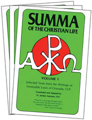 Summa of The Christian Life - Selected Texts from the writings of Ven. Louis of Granada; O.P.