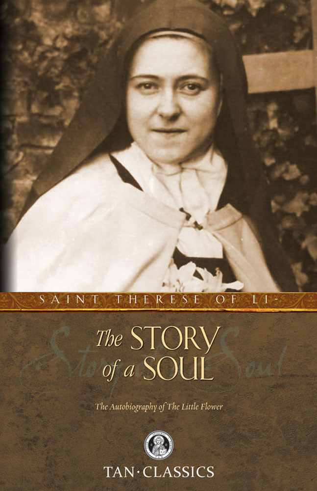 The Story of a Soul - The Autobiography of St. Therese of Lisieux