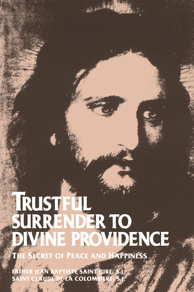 Trustful Surrender to Divine Providence - The Secret of Peace and Happiness