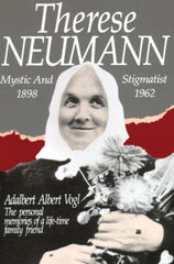 Therese Neumann - Mystic and Stigmatist