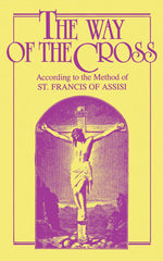 The Way of the Cross - According to the Method of St. Francis of Assisi