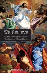 We Believe - A Simple Commentary on the Catechism of Christian Doctrine