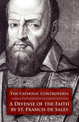 The Catholic Controversy - A Defense of the Faith