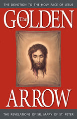The Golden Arrow - The Revelations of Sr. Mary of St. Peter