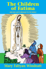 The Children Of Fatima - And Our Lady's Message to the World