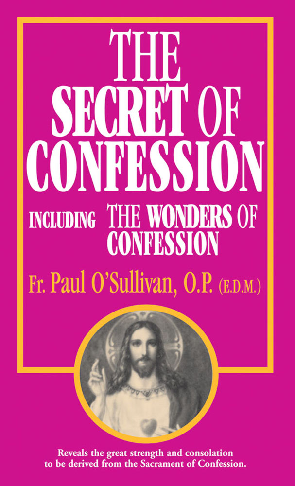 The Secret of Confession - Including the Wonders of Confession