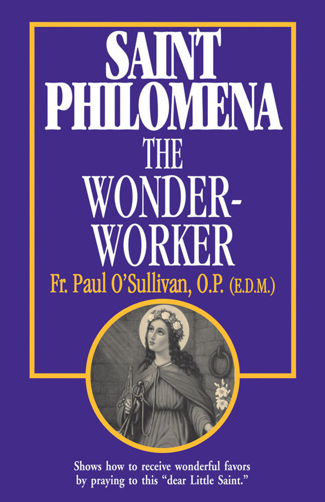 St. Philomena - The Wonder-Worker