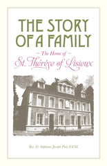 The Story of a Family - The Home of St. Therese of Lisieux