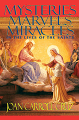 Mysteries, Marvels and Miracles - In the Lives of the Saints