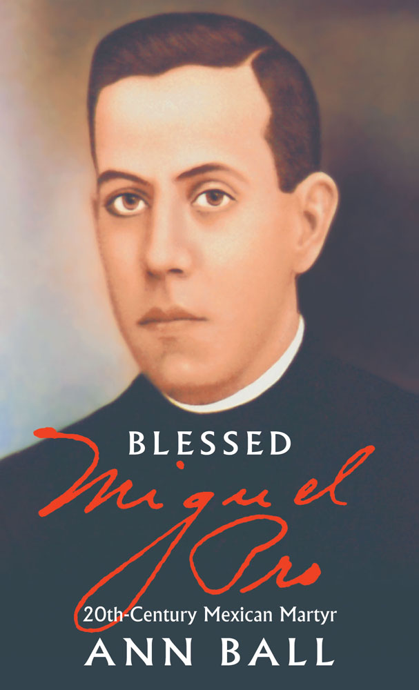 Blessed Miguel Pro - 20th Century Mexican Martyr